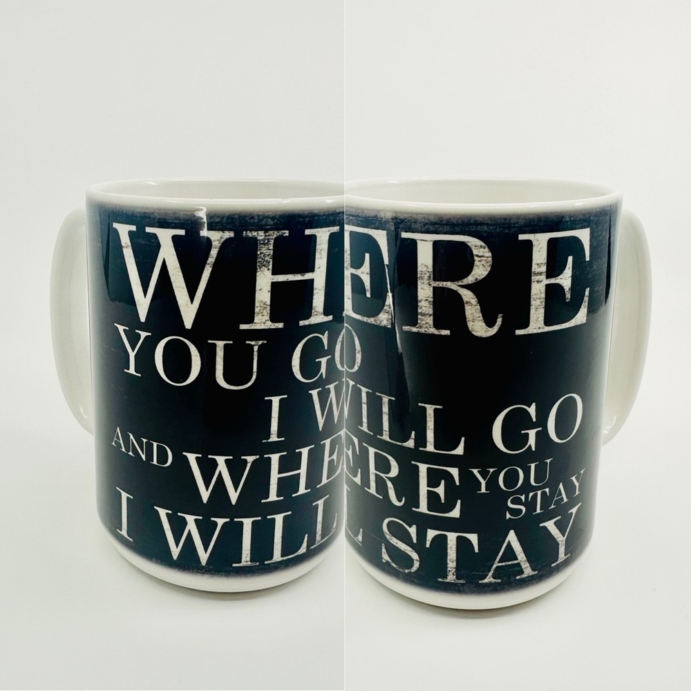 Inspirational “Where You Go, I Will Go” Coffee Mug